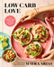 Low Carb Love (100+ Authentic Mexican Favorites with a Low-Carb, High-Protein Twist) by Mayra Arias, 9780593980583