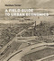A Field Guide to Urban Economics by Matthew Turner, 9780262056243