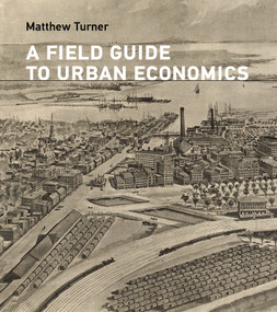 A Field Guide to Urban Economics by Matthew Turner, 9780262056243