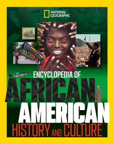 National Geographic Kids Encyclopedia of African American History and Culture by Kaitlyn Wells, Priyanka Lamichhane, Melissa H. Mwai, Michael Cottman, National Geographic Kids, 9798217223312