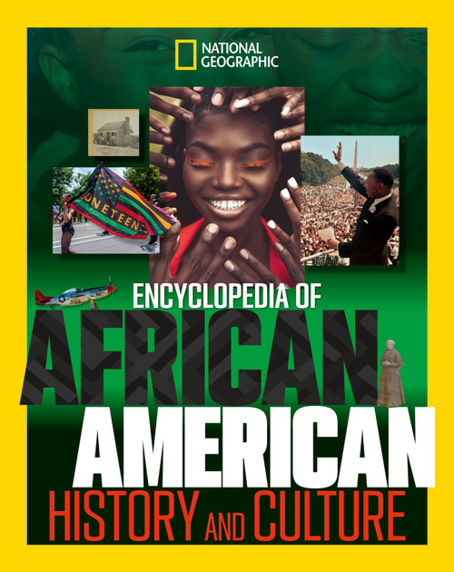National Geographic Kids Encyclopedia of African American History and Culture by Kaitlyn Wells, Priyanka Lamichhane, Melissa H. Mwai, Michael Cottman, National Geographic Kids, 9798217223329