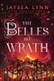 The Belles of Wrath by Jaysea Lynn, 9781668208823