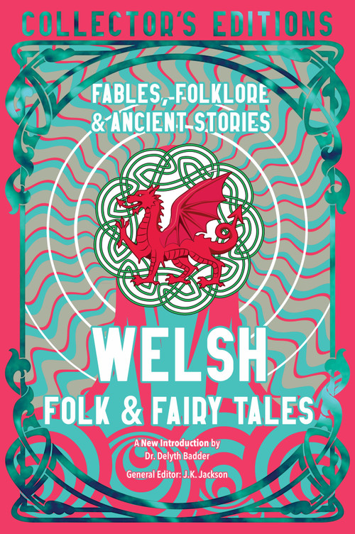 Welsh Folk & Fairy Tales (Fables, Folklore & Ancient Stories) by Delyth Badder, J.K. Jackson, 9781835622599