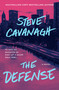 The Defense (A Novel) by Steve Cavanagh, 9781250482976