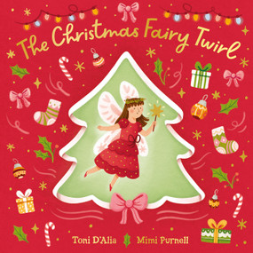 The Christmas Fairy Twirl by Toni D'Alia, Mimi Purnell, 9781761218415
