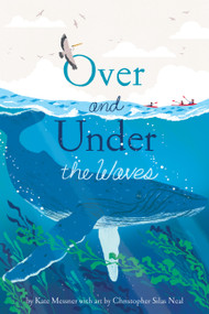Over and Under the Waves by Kate Messner, Christopher Silas Neal, 9781797245614