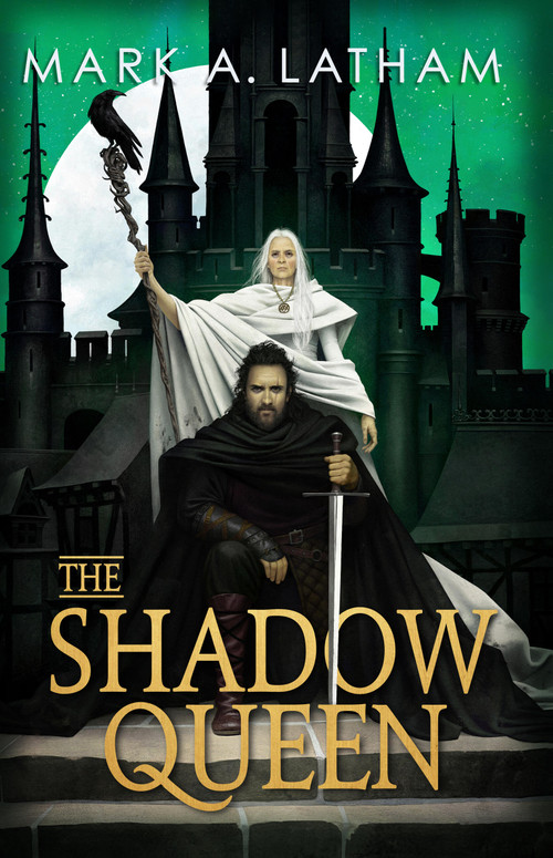 The Shadow Queen by Mark A. Latham, 9780316574471