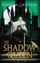 The Shadow Queen by Mark A. Latham, 9780316574471