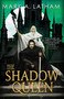 The Shadow Queen by Mark A. Latham, 9780316574471