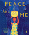 Peace and Me (Inspired by the Lives of Nobel Peace Prize Laureates) by Ali Winter, Mickaël El Fathi, 9781911373285