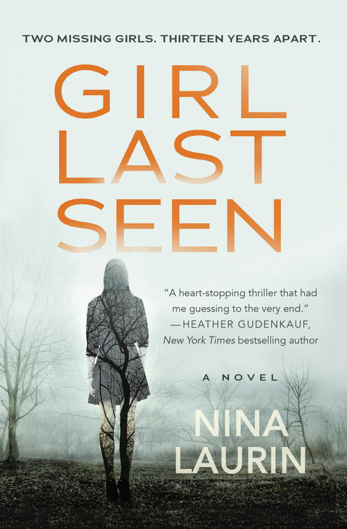Girl Last Seen (A gripping psychological thriller with a shocking twist) by Nina Laurin, 9781538785287