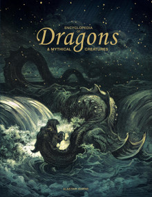 Encyclopedia of Dragons & Mythical Creatures by Alastair Horne, 9781838867348
