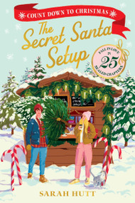 The Secret Santa Setup (Count Down to Christmas with 25 Sealed Chapters) by Sarah Hutt, 9780063573307