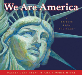 We Are America (A Tribute from the Heart) by Walter Dean Myers, Christopher Myers, 9780060523084