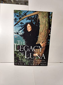 Legacy of Luna (The Story of a Tree, a Woman and the Struggle to Save the Redwoods) by Julia Hill, 9780062516589