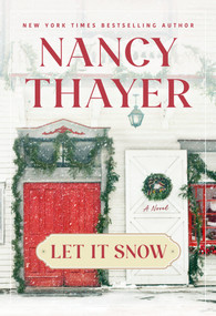 Let It Snow (A Novel) by Nancy Thayer, 9781524798703