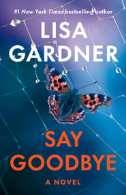 Say Goodbye (An FBI Profiler Novel) by Lisa Gardner, 9798217302505