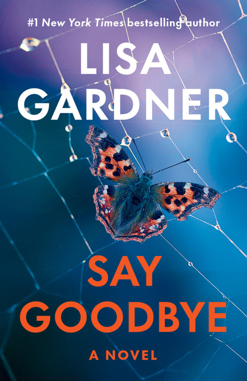 Say Goodbye (An FBI Profiler Novel) by Lisa Gardner, 9798217302505