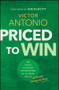 Priced to Win (The Sales Leader's Framework for Closing Deals Without Caving on Price) by Victor Antonio, Jeb Blount, 9781394454280