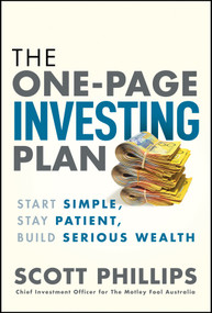 The One-Page Investing Plan (Start Simple, Stay Patient, Build Serious Wealth) by Scott Phillips, 9781394446889