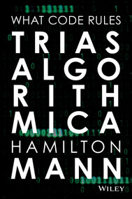 Trias Algorithmica (What Code Rules) by Hamilton Mann, 9781394449286