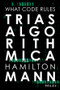 Trias Algorithmica (What Code Rules) by Hamilton Mann, 9781394449286
