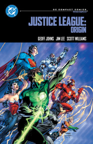 Justice League: Origin: DC Compact Comics Edition by Geoff Johns, Jim Lee, Scott Williams, 9781799509806