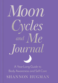 Moon Cycles and Me Journal by Shannon Hugman, 9789370890817