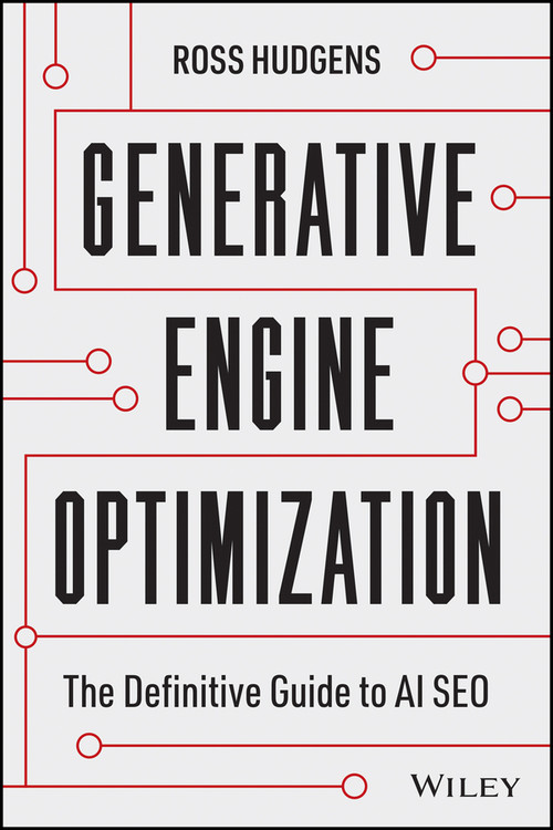 Generative Engine Optimization (The Definitive Guide to AI SEO) by Ross Hudgens, 9781394439805