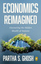 Economics Reimagined: Uncovering the Hidden Wealth of Nations by Partha S. Ghosh, 9789370892842