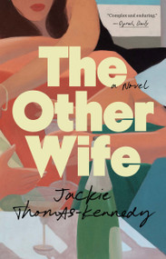 The Other Wife (A Novel) by Jackie Thomas-Kennedy, 9780593851623