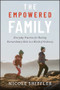 The Empowered Family (Everyday Practices for Raising Extraordinary Kids in a World of Ordinary) by Nicole Shiffler, 9781394392025