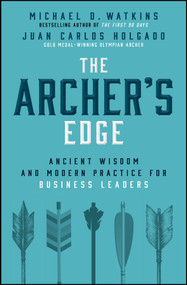 The Archer's Advantage by Michael D. Watkins, Juan-Carlos Holgado, 9781394415328