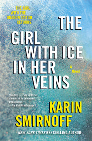 The Girl with Ice in Her Veins (A Lisbeth Salander novel, continuing Stieg Larsson's Millennium Series) by Karin Smirnoff, 9780593470398