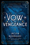 A Vow in Vengeance by Jaclyn Rodriguez, 9781638934769
