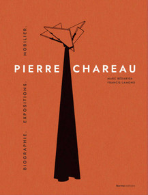 Pierre Chareau. Volume 1 (Biographie. Expositions. Mobilier.) (French Edition) by Francis Lamond, Marc Bedarida, 9782376660521