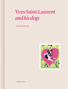 Yves Saint Laurent and his Dogs (Amigos Forever) by Martin Bethenod, 9782376660989