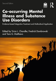Co-occurring Mental Illness and Substance Use Disorders (Evidence-based Integrative Treatment and Multicultural Application) by Tricia L. Chandler, Fredrick Dombrowski, Tara G. Matthews, 9781041211587
