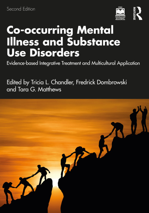 Co-occurring Mental Illness and Substance Use Disorders (Evidence-based Integrative Treatment and Multicultural Application) by Tricia L. Chandler, Fredrick Dombrowski, Tara G. Matthews, 9781041211587