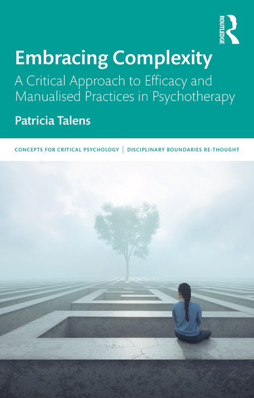 Embracing Complexity (A Critical Approach to Efficacy and Manualised Practices in Psychotherapy) by Patricia Talens, 9781041096887