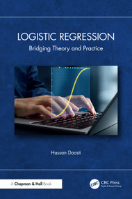 Logistic Regression (Bridging Theory and Practice) by Hassan Doosti, 9781041248118