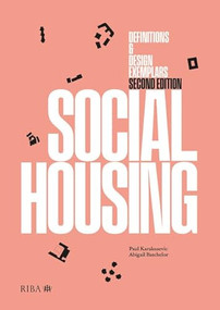 Social Housing (Definitions and Design Exemplars) by Abigail Batchelor, Paul Karakusevic, 9781915722430