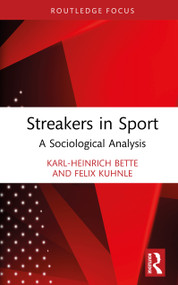 Streakers in Sport (A Sociological Analysis) by Karl-Heinrich Bette, Felix Kühnle, 9781041289975