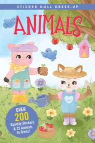 Animals Sticker Doll Dress-Up Book (Over 200 Sparkly Stickers & 25 Animals to dress!) by Hannah Beilenson, Morgan Huff, Peter Pauper Press Inc., 9781441347596