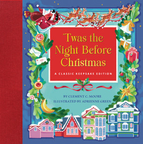 Twas The Night Before Christmas (Deluxe, hardbound edition with fabric binding) (A Classic Keepsake Edition) by Adrienne Greene, Peter Pauper Press Inc., 9781441346896