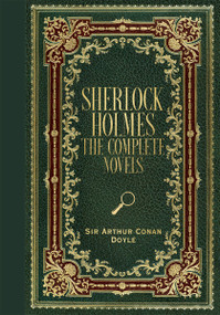 Sherlock Holmes: The Complete Novels (Masterpiece Library Edition) by Sir Arthur Conan Doyle, Peter Pauper Press Inc., 9781441348371