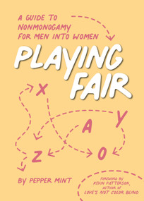 Playing Fair (A Guide to Nonmonogamy for Men into Women) by Pepper Mint, 9781944934385