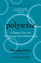 Polywise (A Deeper Dive into Navigating Open Relationships) by Jessica Fern, David Cooley, Carrie Jenkins, 9781990869143