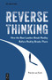 Reverse Thinking (How the Best Leaders Break Reality Before Reality Breaks Them) by Patrick van Esch, 9783119144421