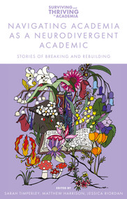Navigating Academia as a Neurodivergent Academic (Stories of Breaking and Rebuilding) by Sarah Timperley, Matthew Harrison, Jessica Riordan, 9781836625599